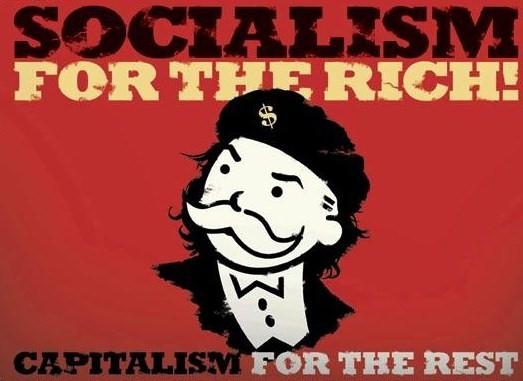 Socialism for the rich